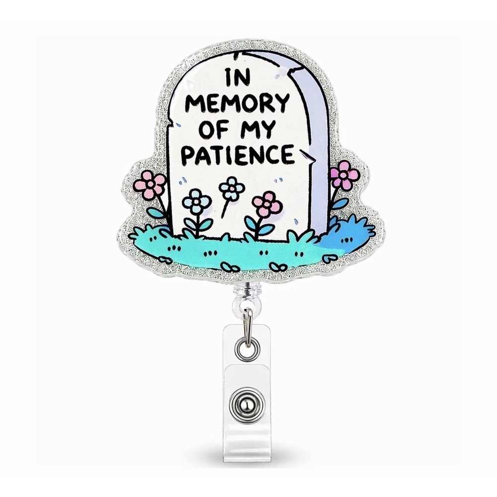 Funny Nurse Badge Reel Retractable, in Memory of My Patience Badge Holder NEW